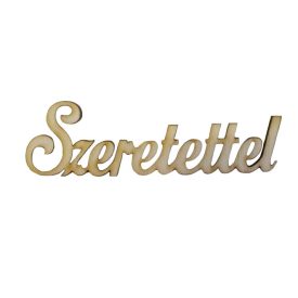 Fa felirat "Szeretettel" felirat 9,5cm - natúr Fa felirat "Szeretettel" felirat 9,5cm - natúr
