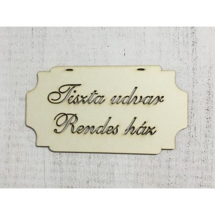 Tábla "Tiszta udvar..."