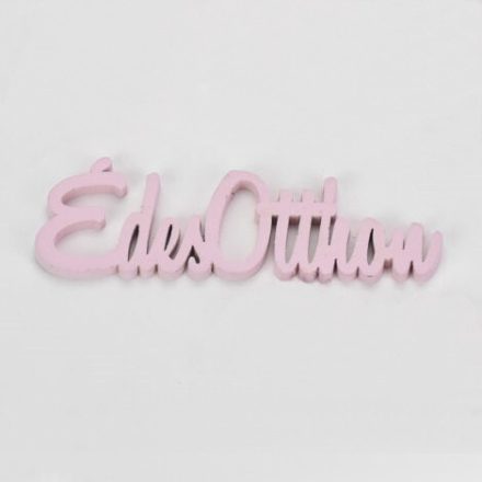 Fa felirat "Édes Otthon" 15cm x 4,5cm - pink