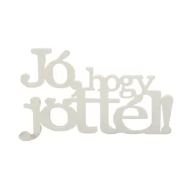   Fa felirat "Jó, hogy jöttél!" 14,5cm x 9cm - fehér