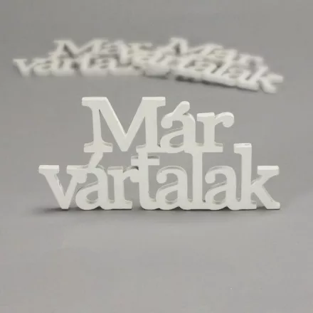 Fa felirat "Már vártalak" 14cm x 7cm - fehér