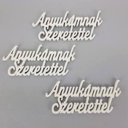 Fa felirat "Anyukámnak szeretettel" 13cm x 5,5cm x 5mm fehér