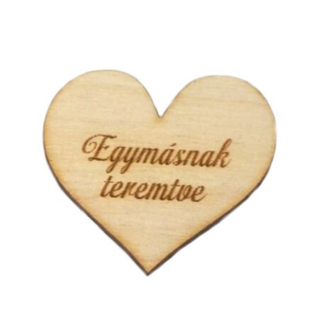 Fa szív "Egymásnak teremtve" 4cm