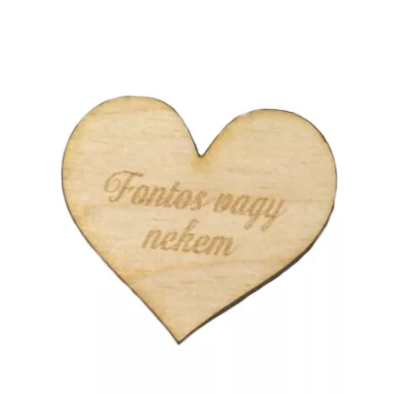 Fa szív "Fontos vagy nekem" 4cm