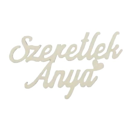 Fa "Szeretlek Anya" felirat 9,5cm x 5,5cm krém