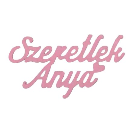 Fa "Szeretlek Anya" felirat 9,5cm x 5,5cm málna