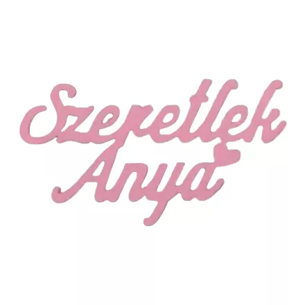 Fa "Szeretlek Anya" felirat 9,5cm x 5,5cm málna