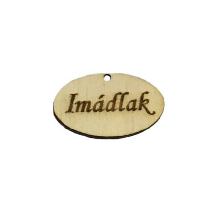 Ovális fa táblácska "Imádlak" 4cm x 2,5cm