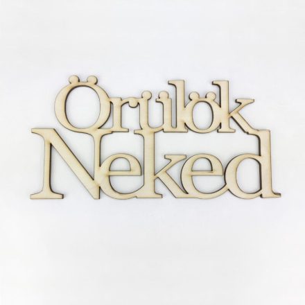 Fa felirat "Örülök Neked" 20cm x 10cm - natúr