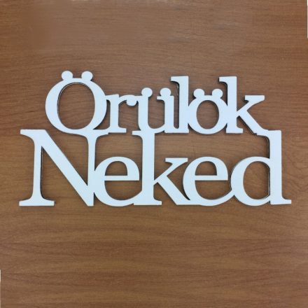 Fa felirat "Örülök Neked" 20cm x 10cm - fehér