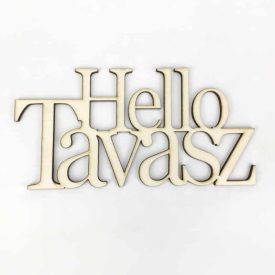 Fa felirat "Hello Tavasz" 14cm x 7cm - natúr Fa felirat "Hello Tavasz" 14cm x 7cm - natúr