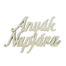Fa "Anyák Napjára"" felirat 8,3 x 4,5cm krém   Fa "Anyák Napjára"" felirat 8,3 x 4,5cm krém