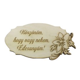Fa Anyáknapi tábla "Köszönöm, hogy..." 5,5cm x 10,5cm   Fa Anyáknapi tábla "Köszönöm, hogy..." 5,5cm x 10,5cm