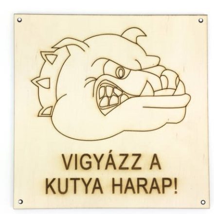 Fa tábla "VIGYÁZZ A KUTYA HARAP!" buldogos 15cm x 15cm - natúr