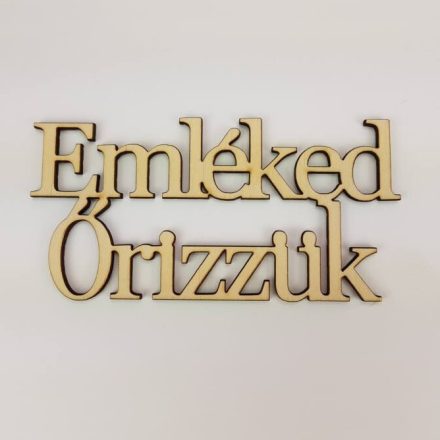 Fa felirat "Emléked őrizzük" 14cm x 7cm