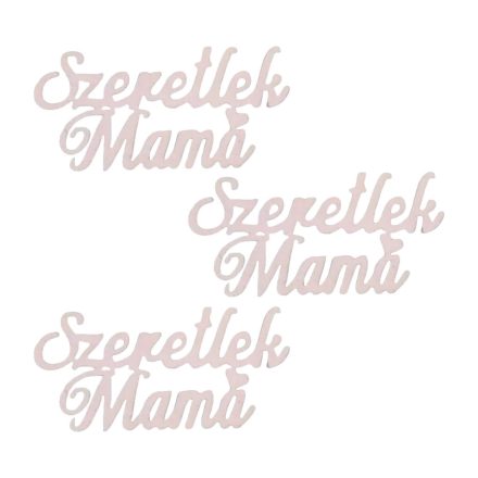 Fa "Szeretlek Mama" felirat 9,5cm babarózsaszín 3db/csomag