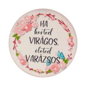 Nyomtatott fa tábla - Ha a kerted virágos kör 5cm