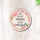 Nyomtatott fa tábla - Ha a kerted virágos kör 5cm