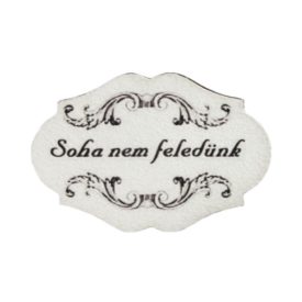 Nyomtatott fa tábla - Soha nem feledünk