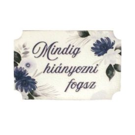 Nyomtatott fa tábla - Mindig hiányozni fogsz