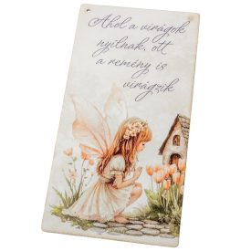 Nyomtatott fa tábla - Ahol a virágok nyílnak.. 13x24,3cm