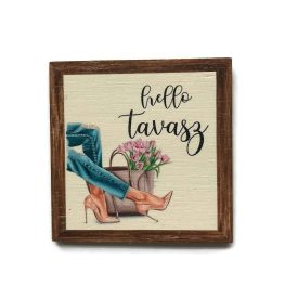 Fa tábla - Hello tavasz csajosan Fa tábla - Hello tavasz csajosan